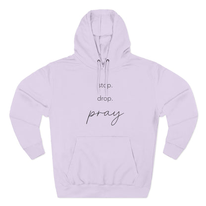 Stop. Drop. Pray. — 80% Cotton/20%. Polyester, Premium Heavyweight Pullover Fleece