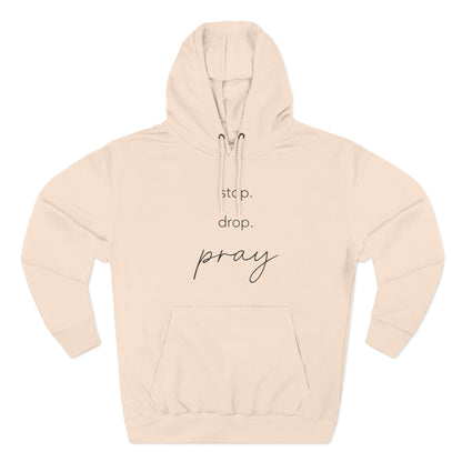 Stop. Drop. Pray. — 80% Cotton/20%. Polyester, Premium Heavyweight Pullover Fleece
