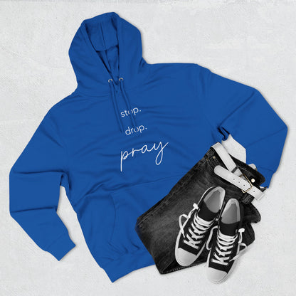 Stop. Drop. Pray. — 80% Cotton/20%. Polyester, Premium Heavyweight Pullover Fleece